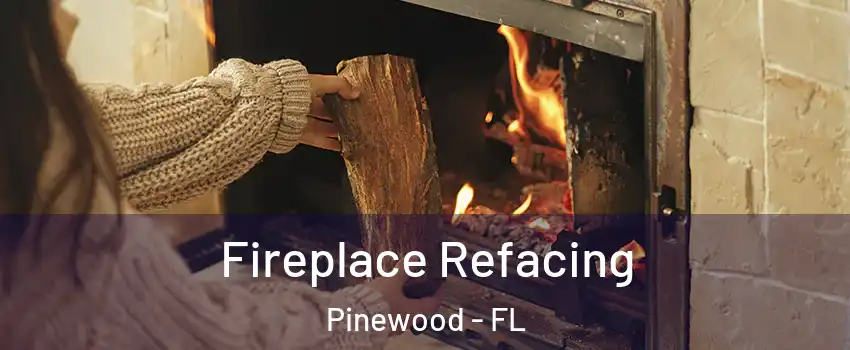  Fireplace Refacing Pinewood - FL