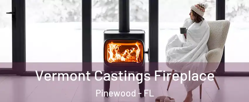  Vermont Castings Fireplace Pinewood - FL